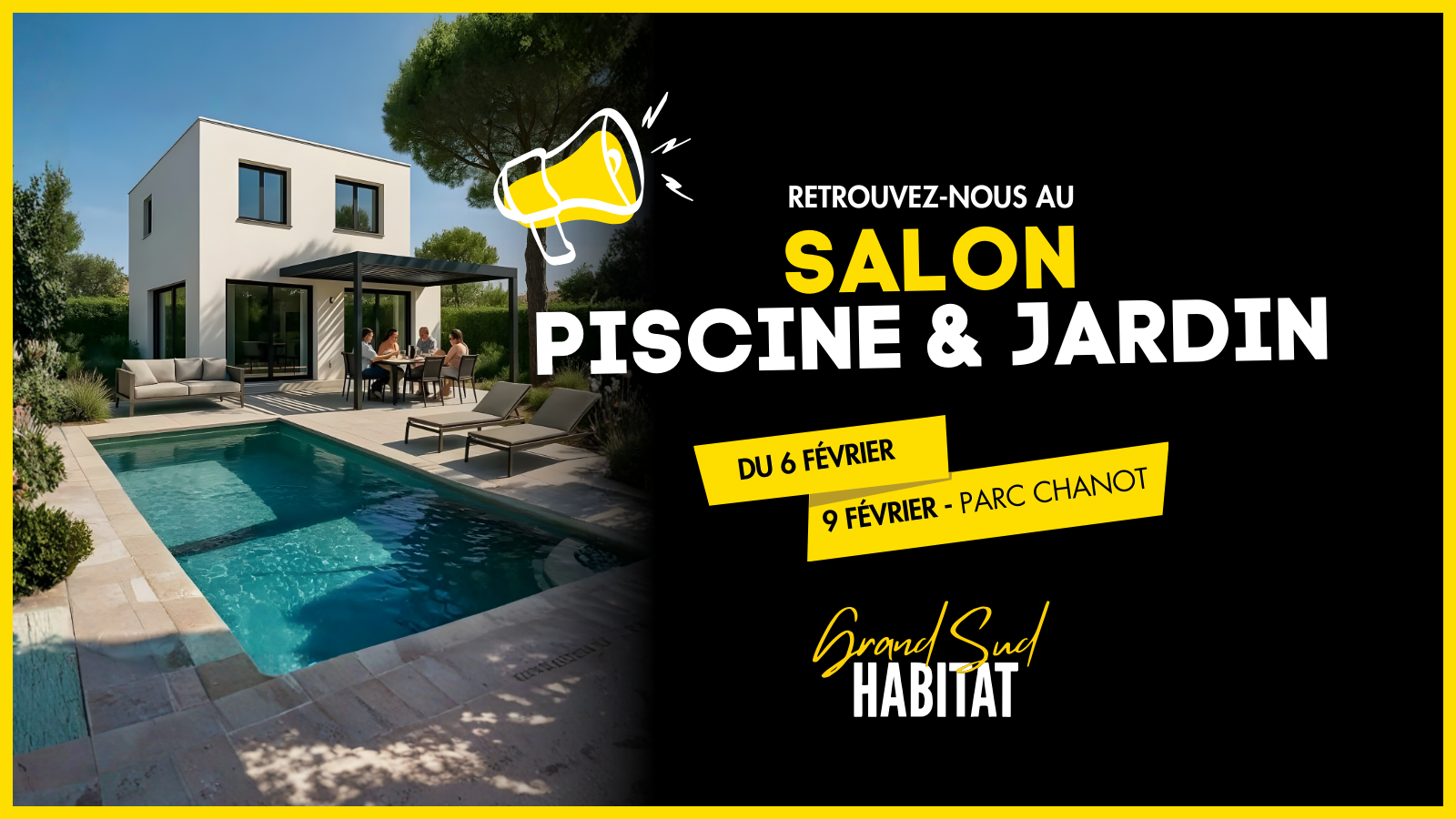 RETROUVEZ-NOUS AU SALON PISCINE & JARDIN DU 6 AU 9 FÉVRIER AU PARC CHANOT
